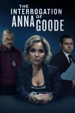 The Interrogation of Anna Goode The Interrogation of Anna Goode
